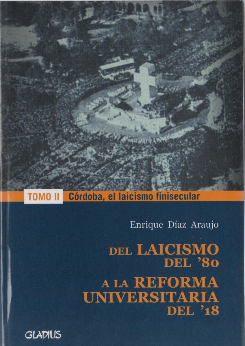 Del Laicismo del 80 a la Reforma Universitaria del 18