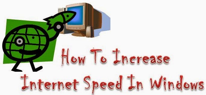 How+To+Increase+Internet+Speed+In+Windows