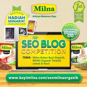 Kontes Seo Web Milna Bubur Bayi Organik <img src="http://2.bp.blogspot.com/-qnIOpN-IkDA/VgffeTQwxmI/AAAAAAAAAe4/Ql_D-me7MqE/s1600/baner-299x298.gif" alt="Kontes Seo Web Milna Bubur Bayi Organik">