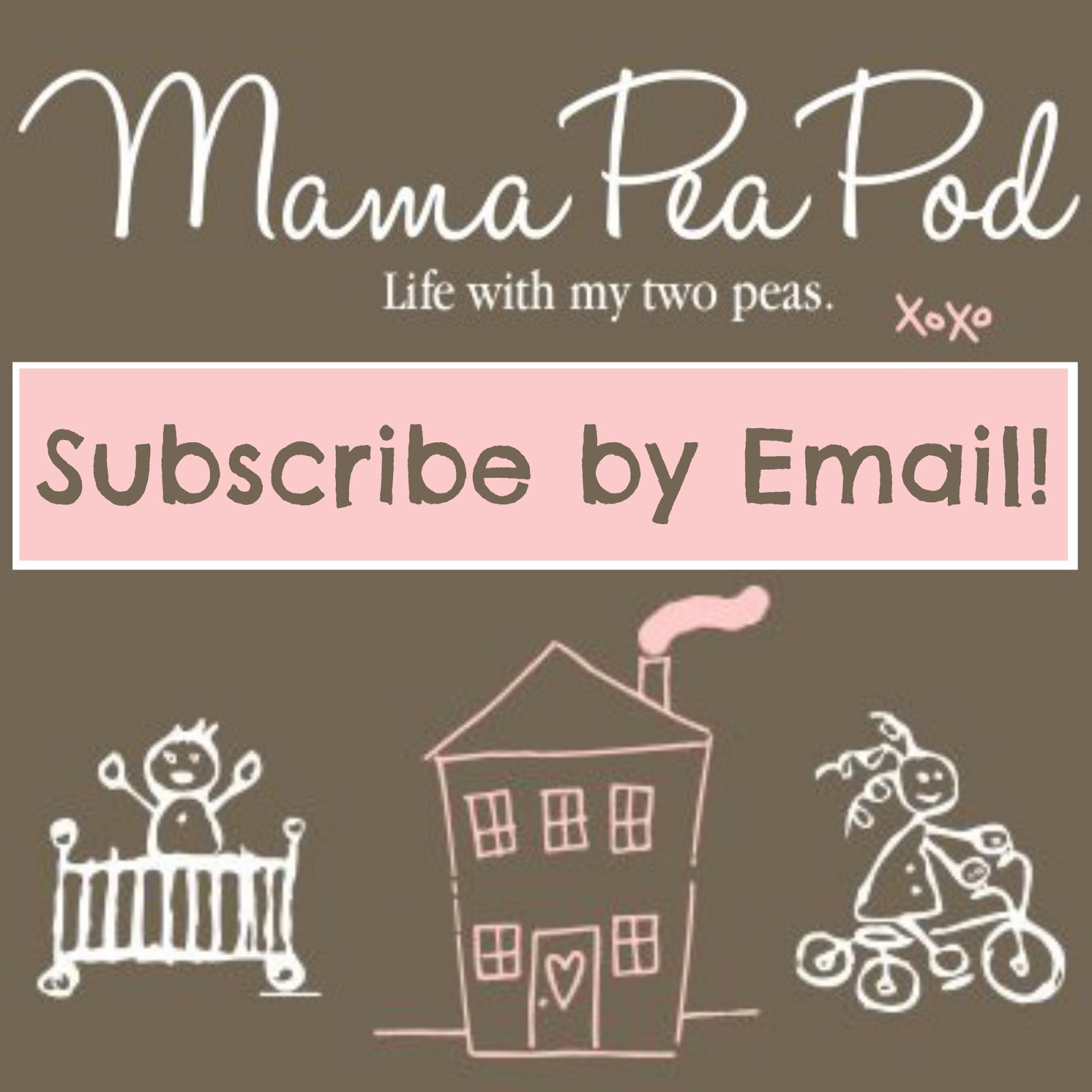 subscribe by email to MamaPeaPod