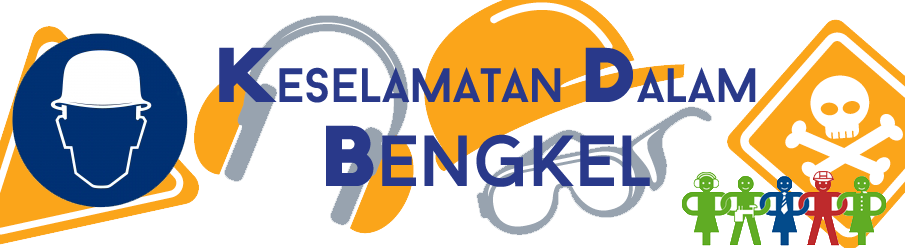 KESELAMATAN DALAM BENGKEL