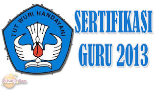 Informasi Sertifikasi Guru 2013 Sertifikasi