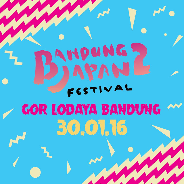 Event Jepang Terbaru Bandung Japan Festival 2 2016 Bulan Januari Japbandung-asia.blogspot.com