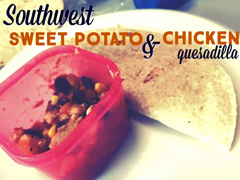 fit_happy_furmom Southwest Sweet Potato & Chicken Quesadilla