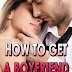 HOW TO GET A BOYFRIEND - Free Kindle Non-Fiction