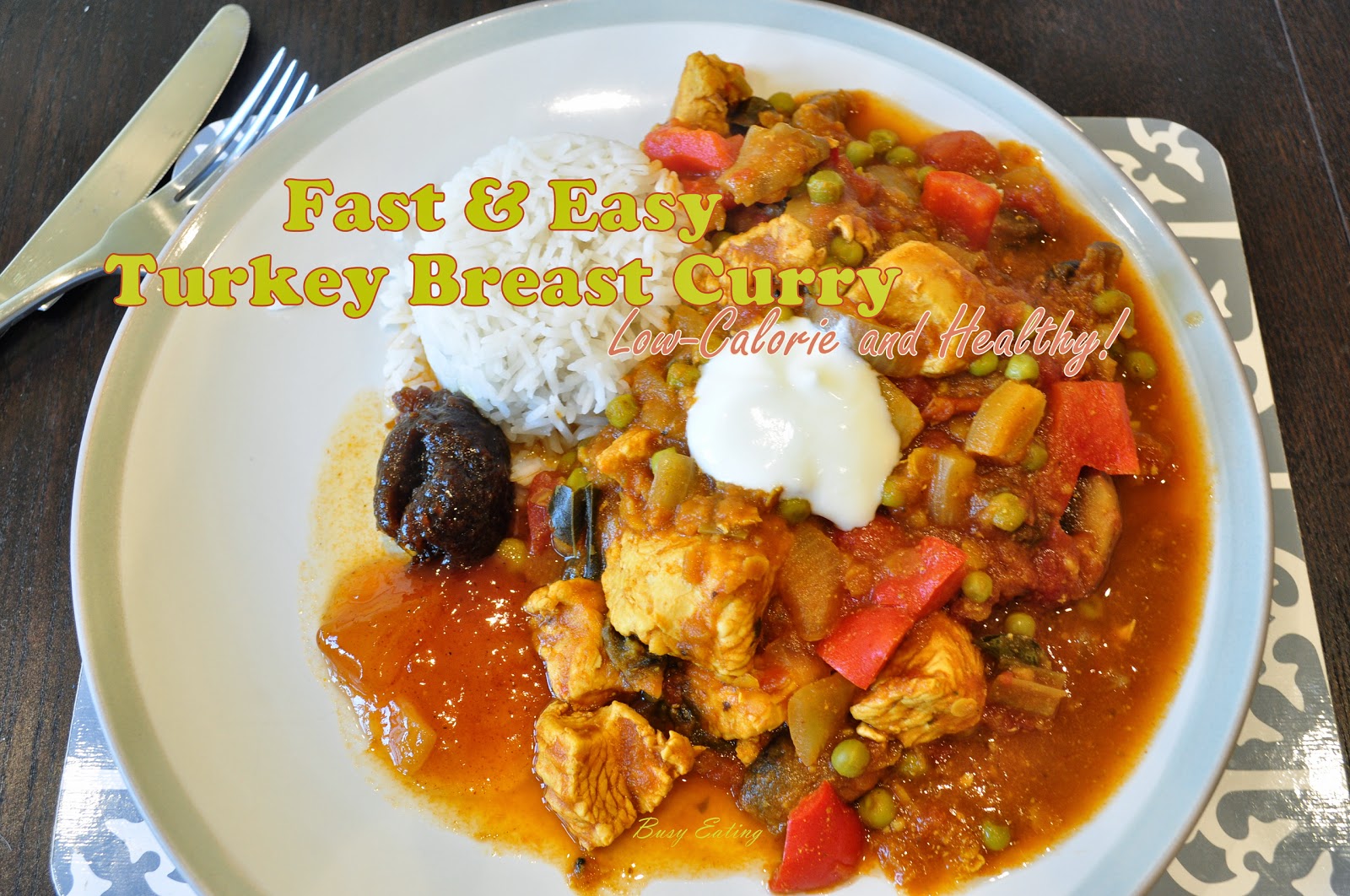 Busy Eating Easy Low Calorie Turkey Breast Curry