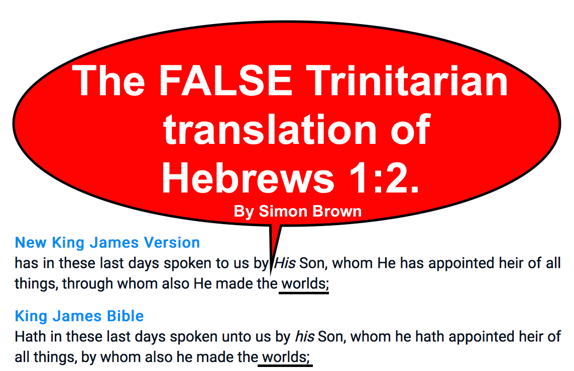 The FALSE Trinitarian translation of Hebrews 1:2.