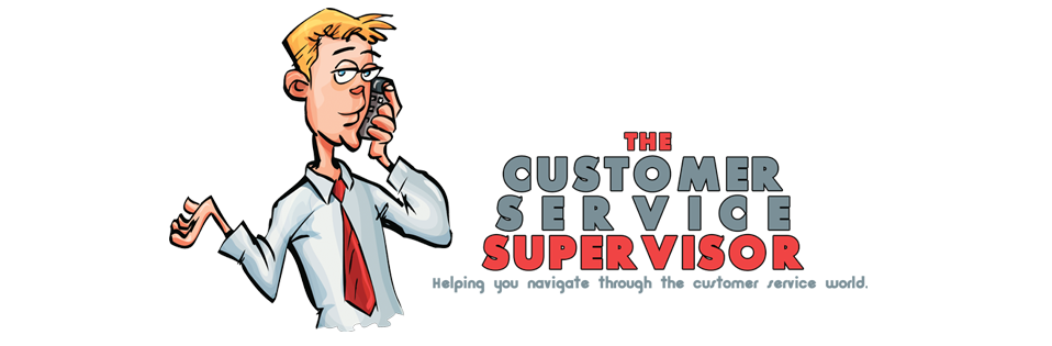 The Customer Service Supervisor: Customer Service Blog