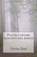 Darius Tred - Piccoli enigmi nascosti nel bosco Darius Tred - Piccoli enigmi nascosti nel bosco