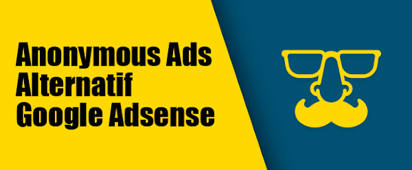 Anonymous Ads Alternatif Google Adsense