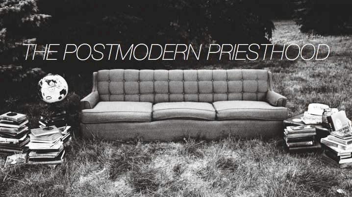 THE POSTMODERN PRIESTHOOD