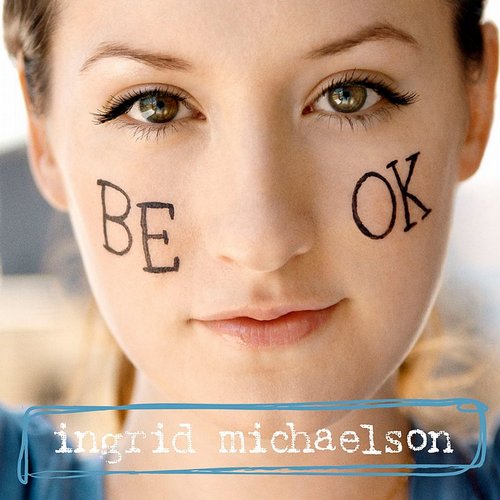 Ingrid+michaelson+be+ok+cover