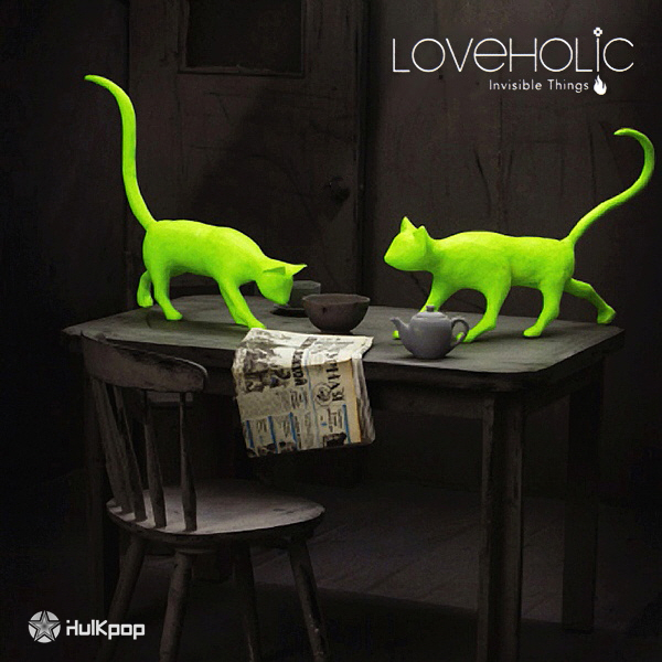 Loveholic – Invisible Things