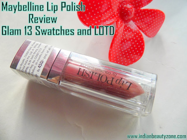 Maybelline Lip Polish Review-Glam 13 Swatches and LOTD Best neutral shade lipsticks