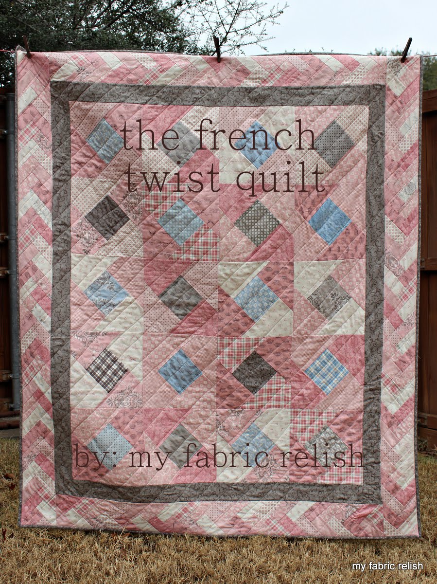 My Fabric Relish The French Twist Quilt