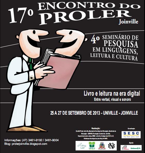 17º Encontro do PROLER Joinville e 4º Seminário de Pesquisa em Linguagens, Leitura e Cultura