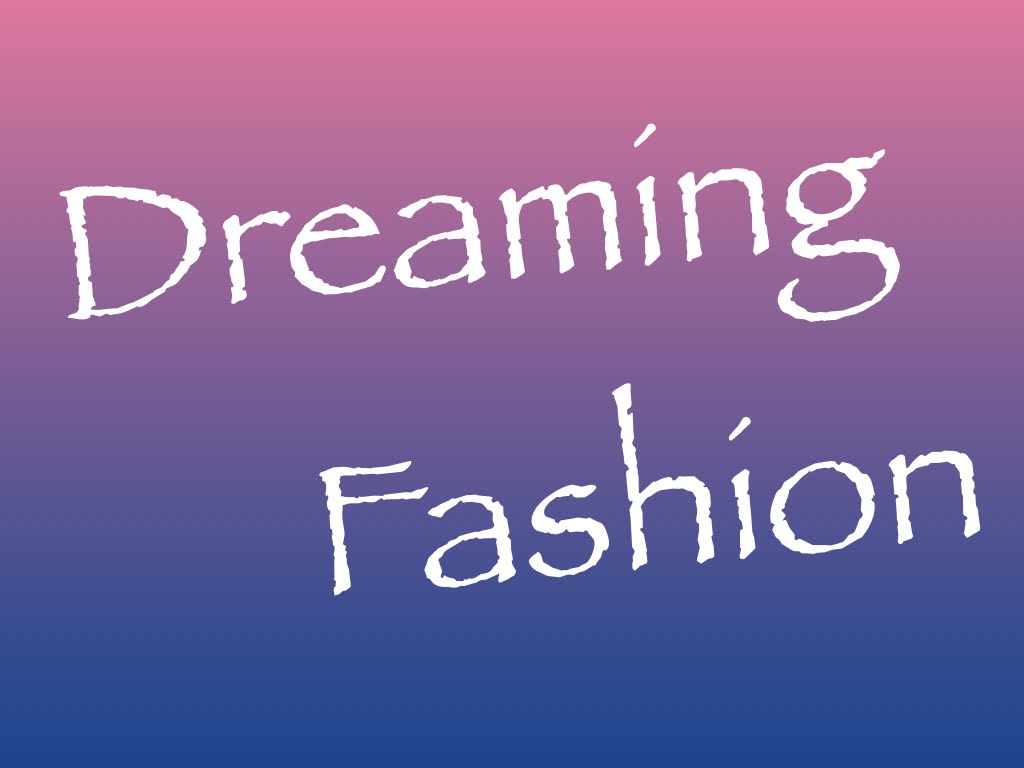 Dreaming Fashion