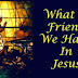 WHAT A FRIEND WE HAVE IN JESUS LYRICS