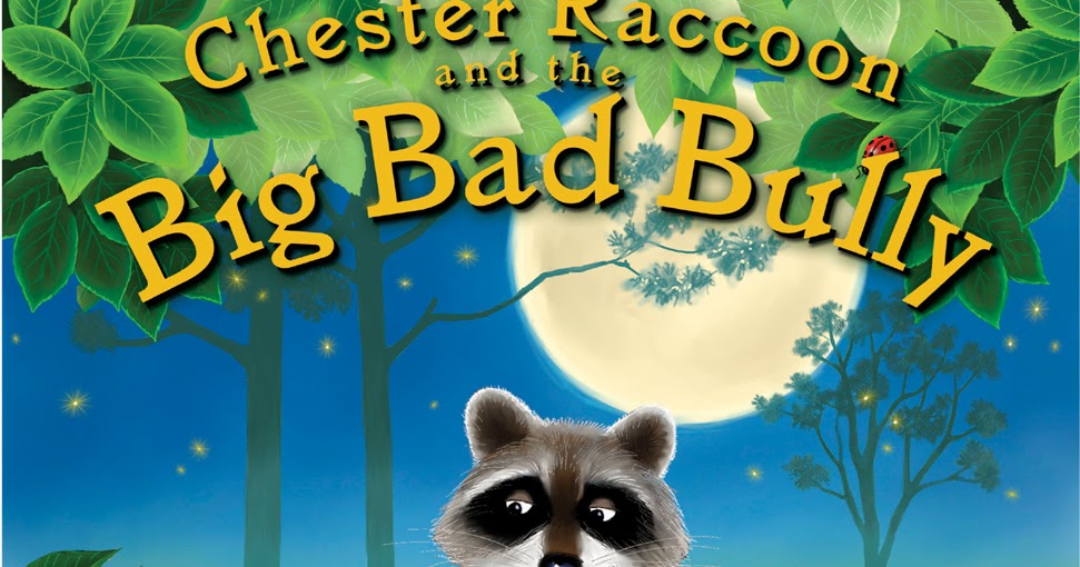 The Bookish Elf: Chester Raccoon and the Big Bad Bully, by Audrey Penn ...