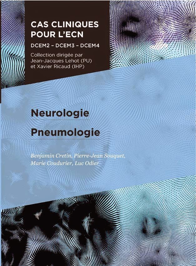 Neurologie, Pneumologie - Cas cliniques pour l'ECN - Pradel 2012 Neurologie, Pneumologie - Cas cliniques pour l'ECN - Pradel 2012