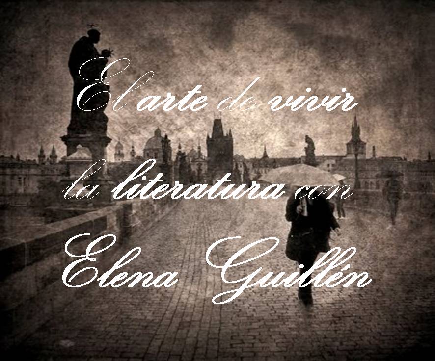 EL ARTE DE VIVIR LA LITERATURA CON ELENA GUILLÉN