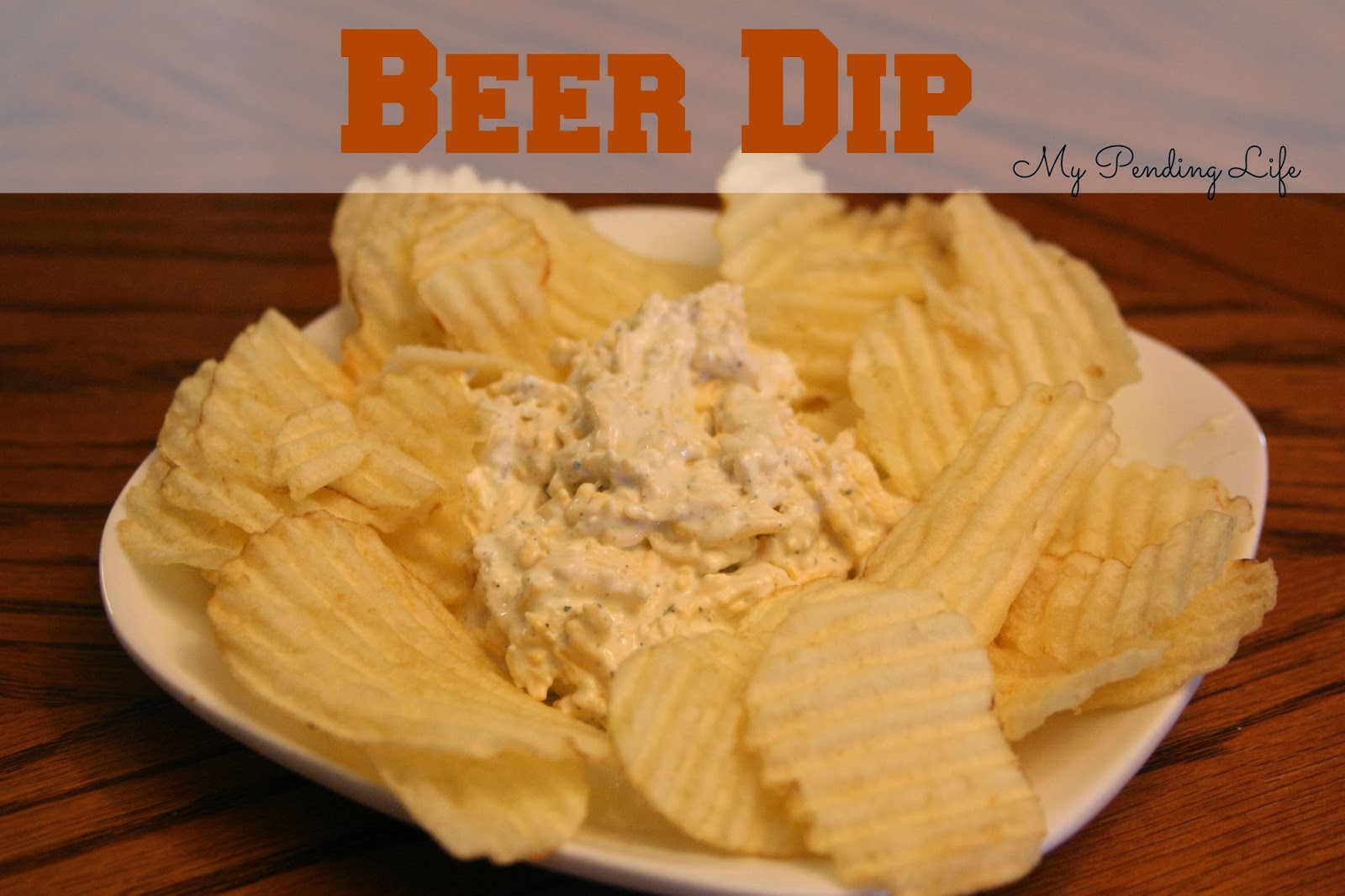 My Pending Life Beer Dip