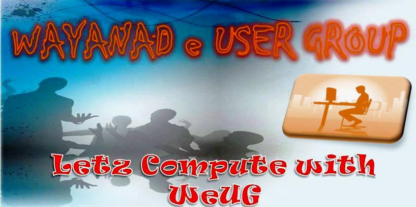 Wayanad e User Group [WeUG]