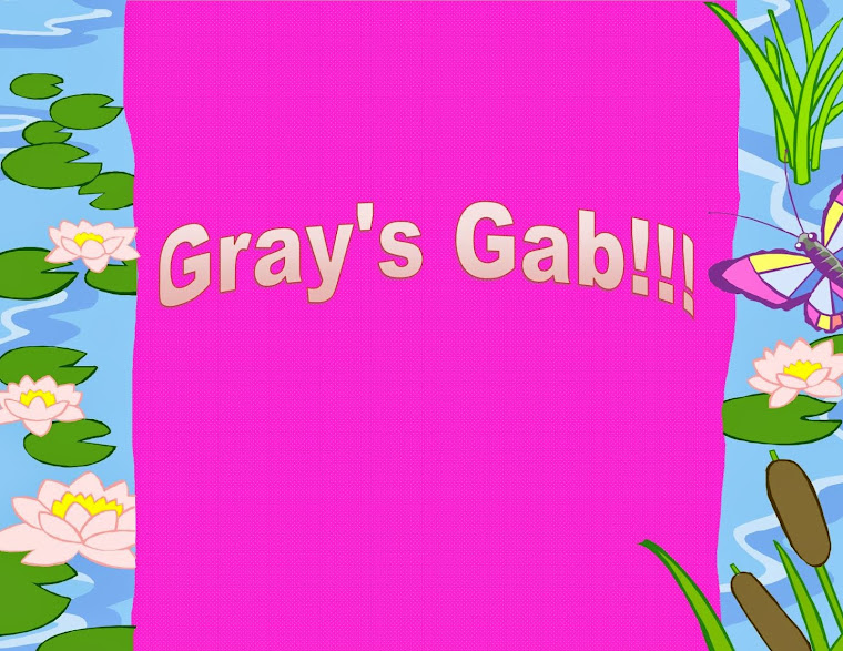 Gray's Gab!!