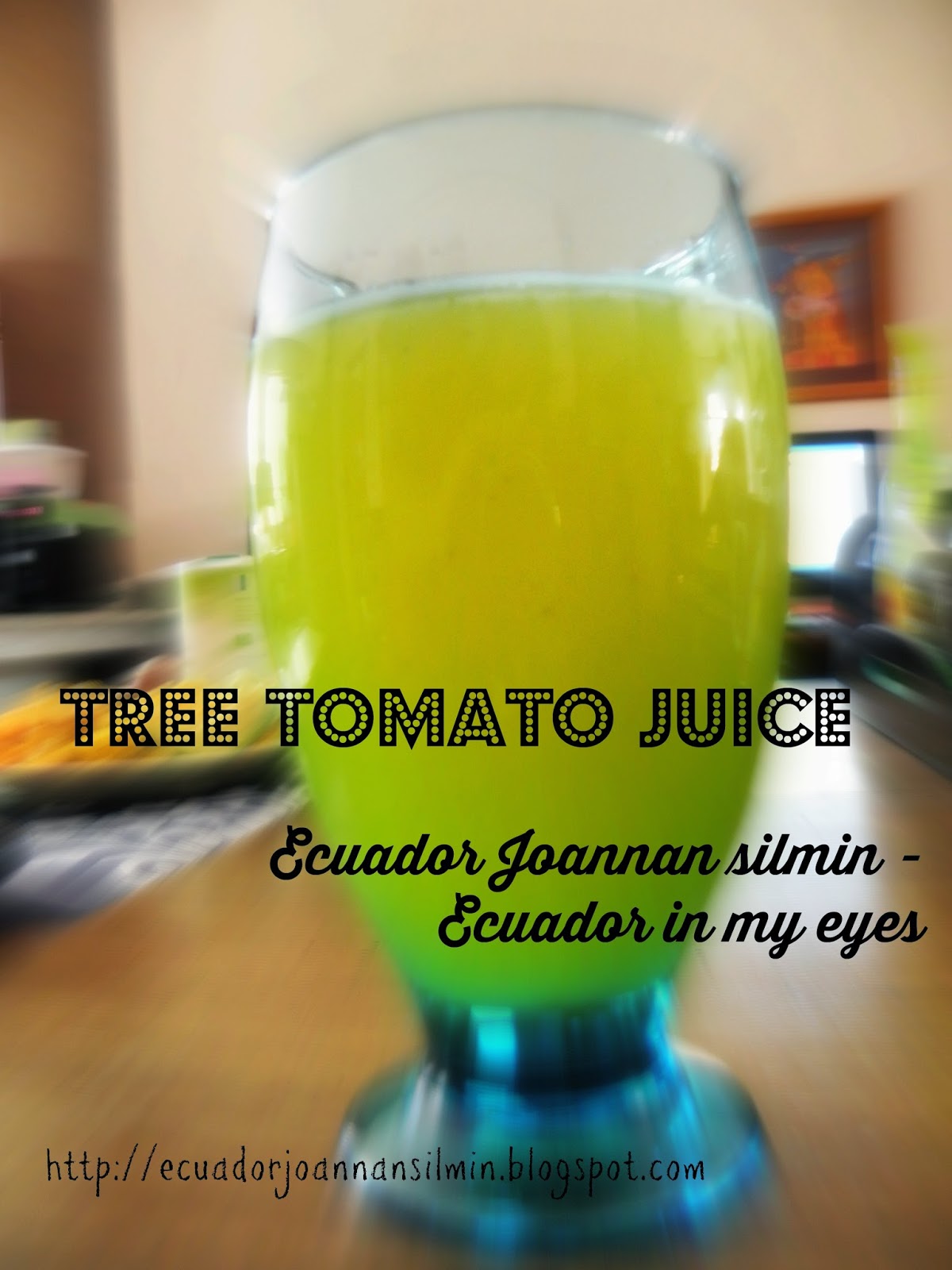 Ecuador Joannan silmin Ecuador in my eyes Tree tomato, or tamarillo, smoothie and juice