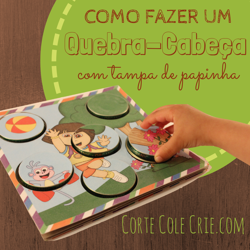 Corte Cole Crie: Como fazer um quebra-cabeça com tampa de papinha e um kit  Digital