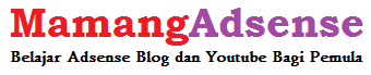 Mamang Adsense | Belajar Adsense Blog dan Youtube Bagi Pemula