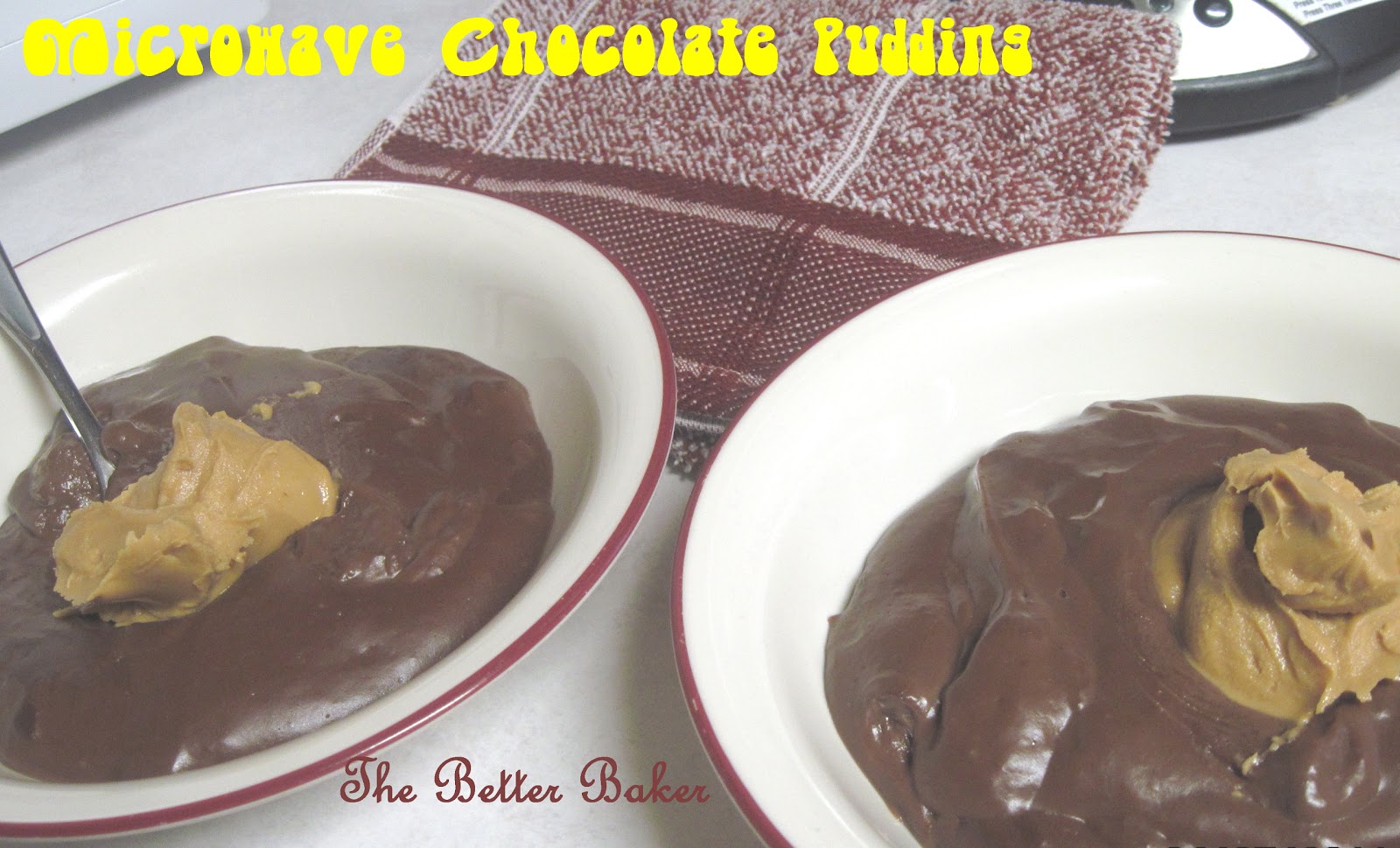 The Better Baker Microwave Chocolate Pudding