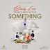 Stiny Leo - Something Out Of Something, Mixtape Cover Designed By Dangles Graphics ( DanglesGfx ) ( @Dangles442Gh ) Call/WhatsApp +233246141226.