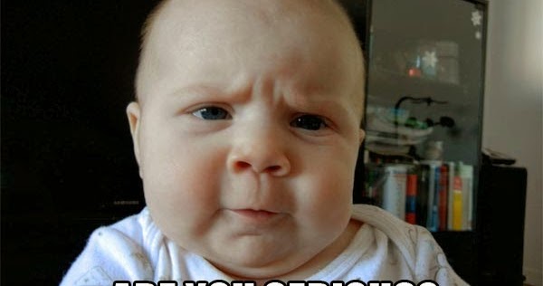 are-you-serious-wtf-meme-baby-face.jpg