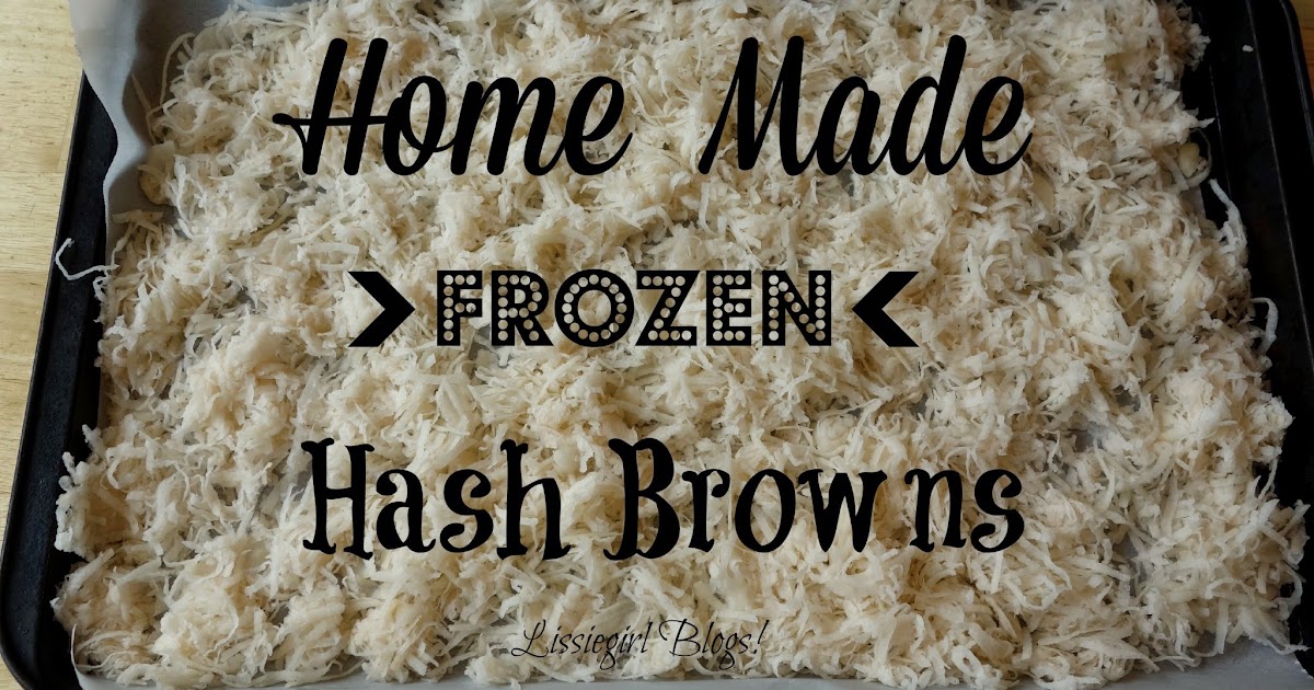 Lissiegirl Blogs! Frugal Friday III DIY Frozen Hashed Browns