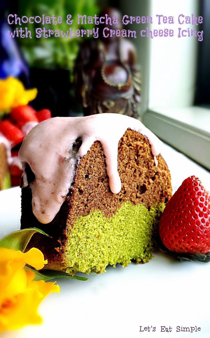 Let's eat......simple! Chocolate and Matcha Green Tea Cake with