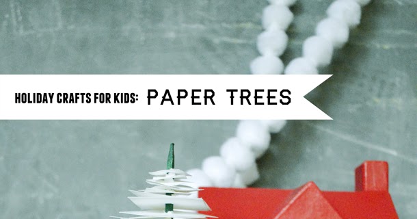 swoon studio: Holiday Crafts with Kids: Paper Trees