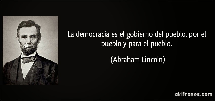 frase-la-democracia-es-el-gobierno-del-pueblo-por-el-pueblo-y-para-el-pueblo-abraham-lincoln-