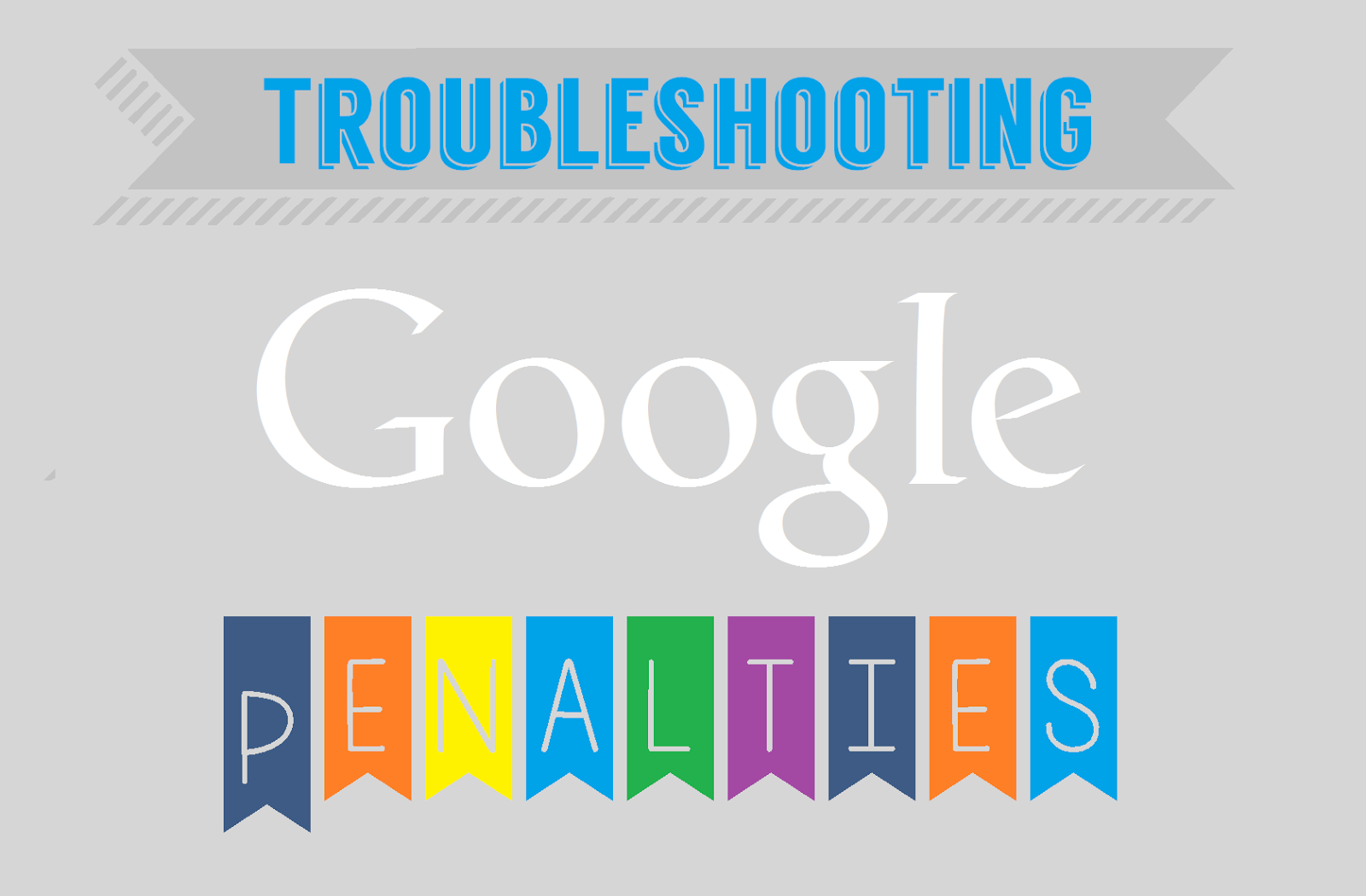 How to Get Your Organic Traffic Back: Troubleshooting Google Penalties - infographic