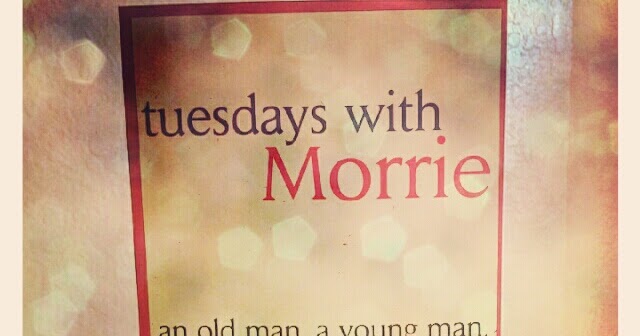 tuesdays with morrie reflection analysis etc tuesdays with morrie reflection analysis etc