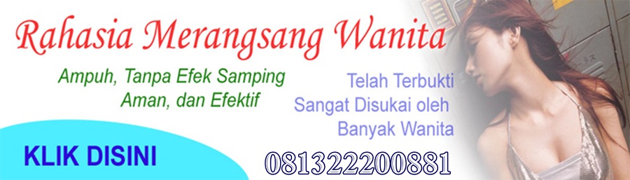 Jual Obat Perangsang Wanita Paling Ampuh 081322200881