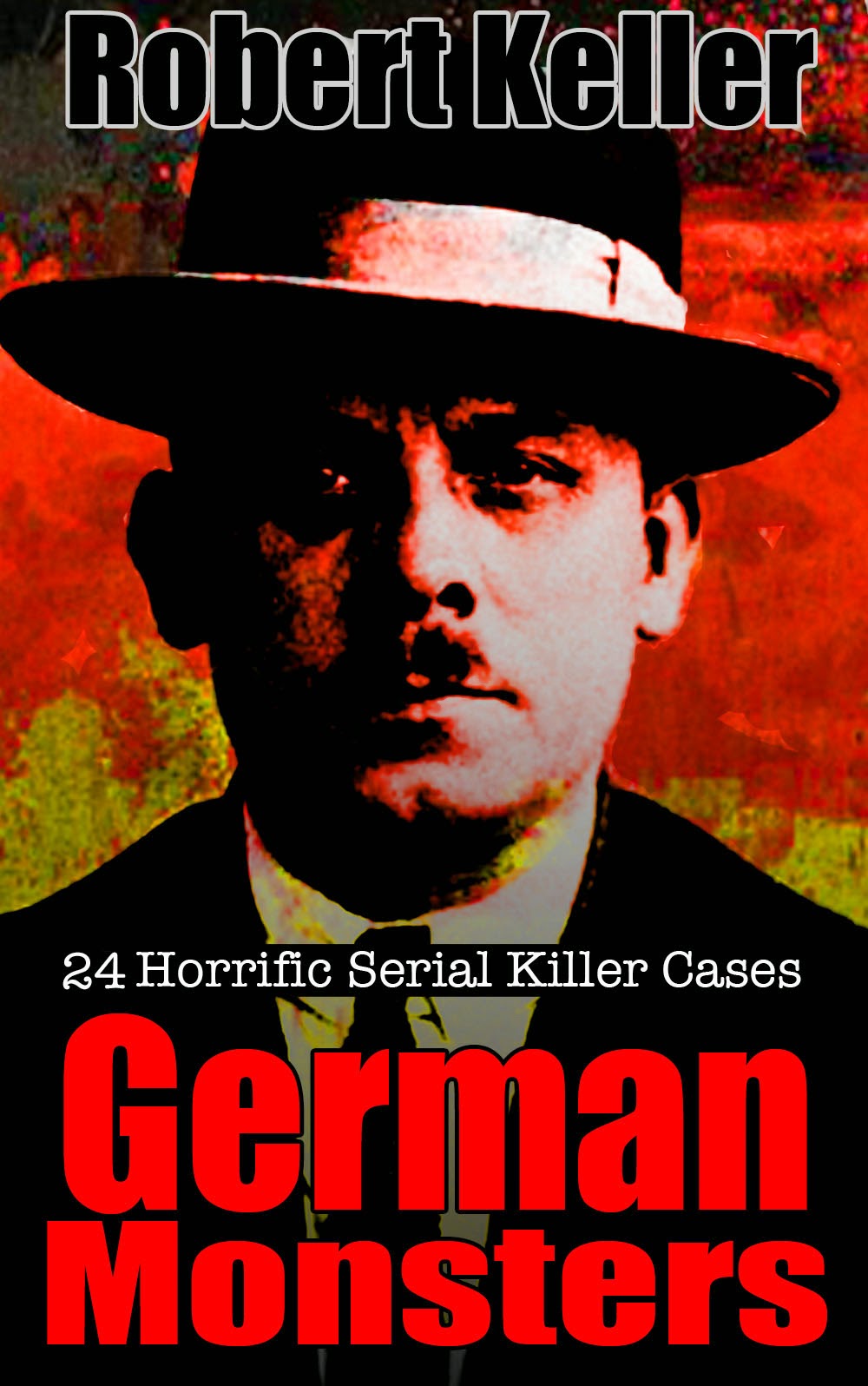 The 10 Most Terrifying Killers Who Are Still On the Loose