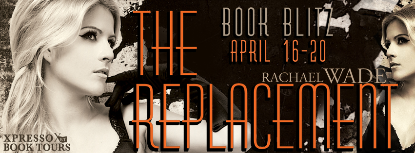Book Blitz: The Replacement By Rachael Wade