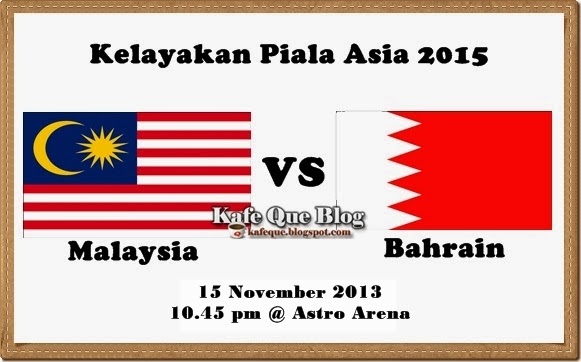 Live Streaming Malaysia vs Bahrain 15 November 2013 | Kelayakan Piala