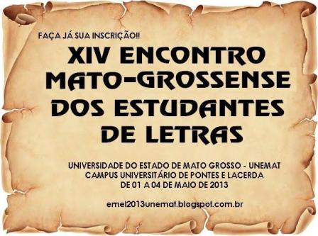 XIV ENCONTRO MATO-GROSSENSE DOS ESTUDANTES DE LETRAS - EMEL   / UNEMAT - PONTES E LACERDA