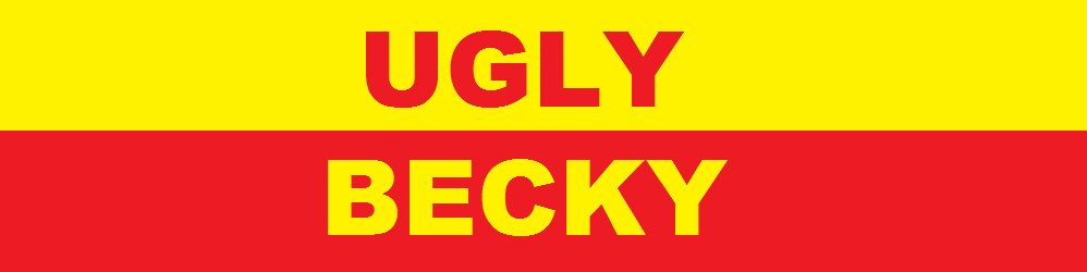 Ugly Becky