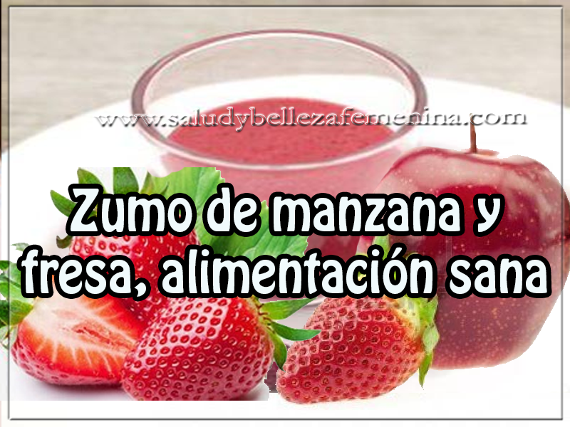Zumo de manzana y fresa, alimentación sana Bebidas saludables , receta de zumo de manzana y fresa, alimentación sana