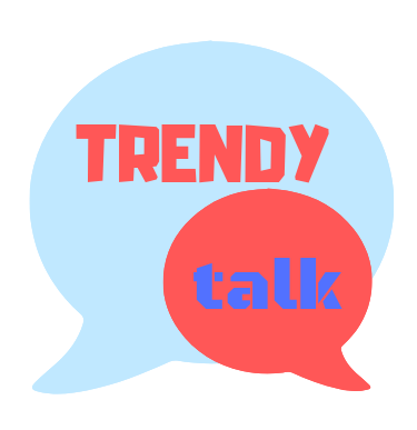Trendy talk