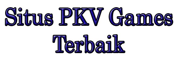 Situs PKV Games Terbaik