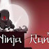 Game Android Ninja Run ( Infinity Money )